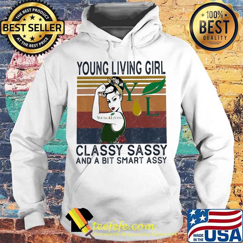 Young living girl classy sassy and a bit smart assy vintage retro s Hoodie Young living girl classy sassy and a bit smart assy vintage retro s Hoodie
