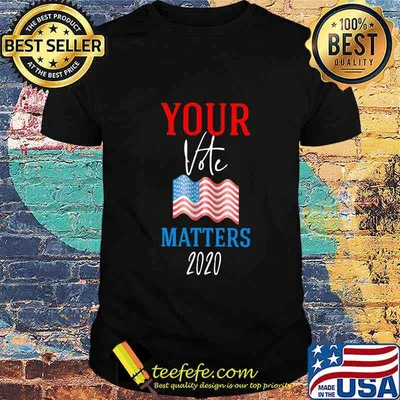 Your Vote Matters 2020 American Flag Independence Day Shirt