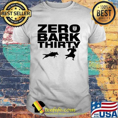 Zero bark thirty dog shirt