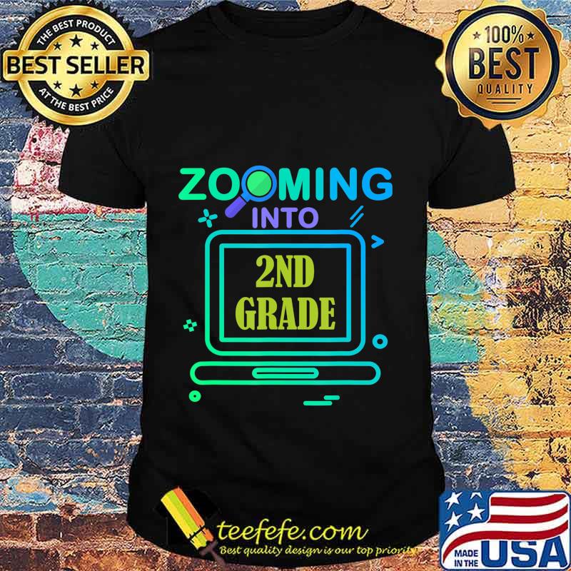 Zooming Into 2nd Grade Virtual Back to School second grade T-Shirt Zooming Into 2nd Grade Virtual Back to School second grade T-Shirt
