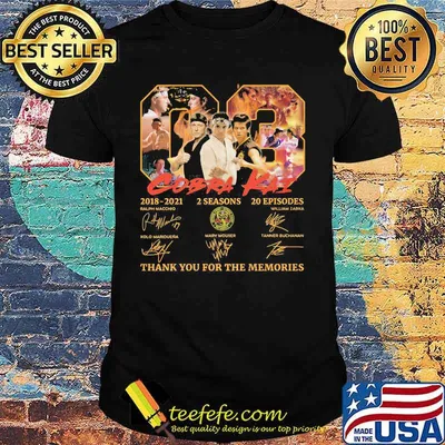03 cobra kai 2018 2021 2 seasons 20 episodes thank for the memories signatures shirt