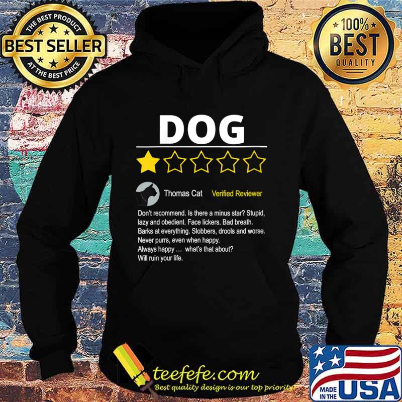 1 Star Review of DOG from Cat for Cat Lovers Shirt Hoodie 1 Star Review of DOG from Cat for Cat Lovers Shirt Hoodie