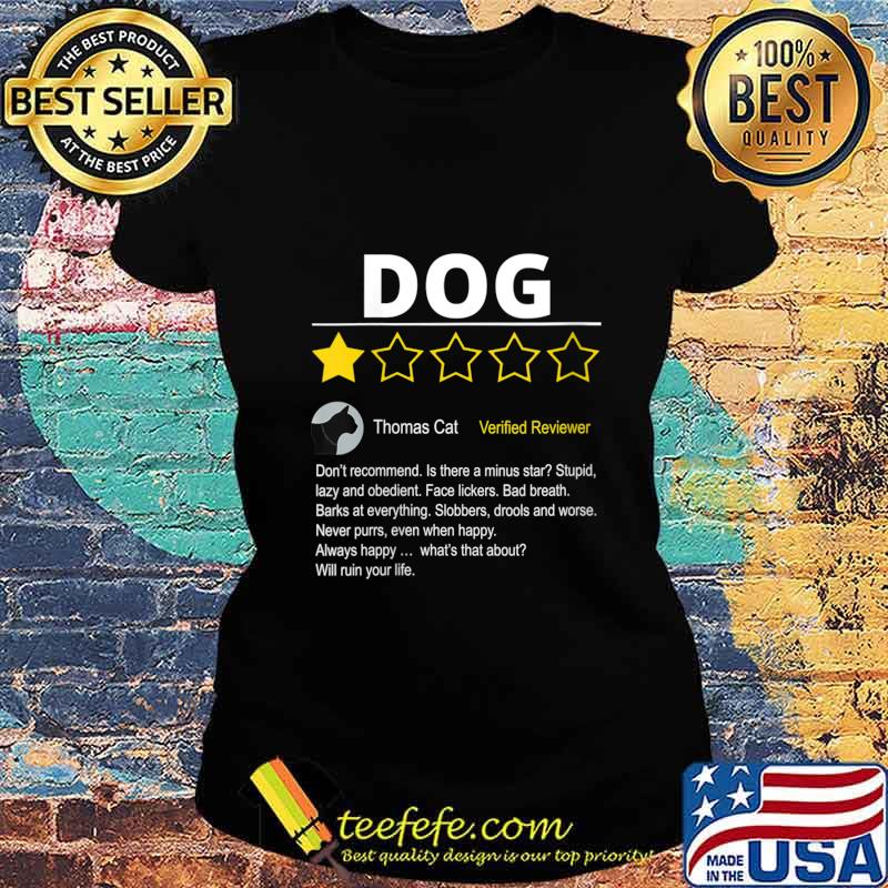 1 Star Review of DOG from Cat for Cat Lovers Shirt Ladies tee 1 Star Review of DOG from Cat for Cat Lovers Shirt Ladies tee