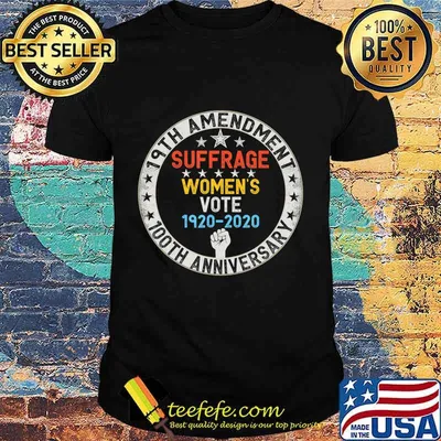 19th Amendment Women's Right to Vote 100 Years Suffragette T-Shirt