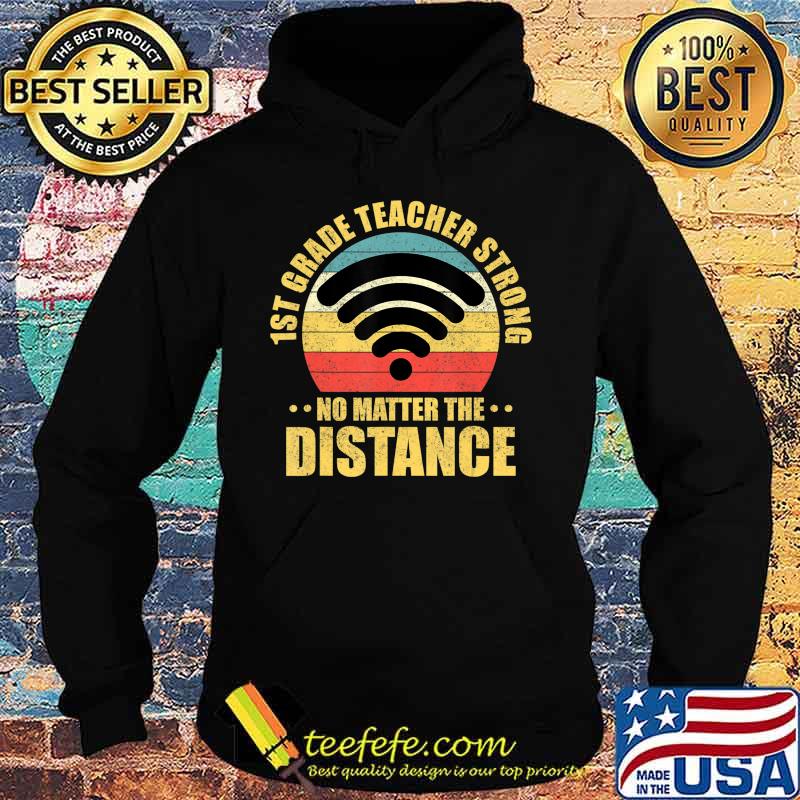 1st Grade Teacher Strong No Matter The Distance Retro WiFi T-Shirt Hoodie 1st Grade Teacher Strong No Matter The Distance Retro WiFi T-Shirt Hoodie
