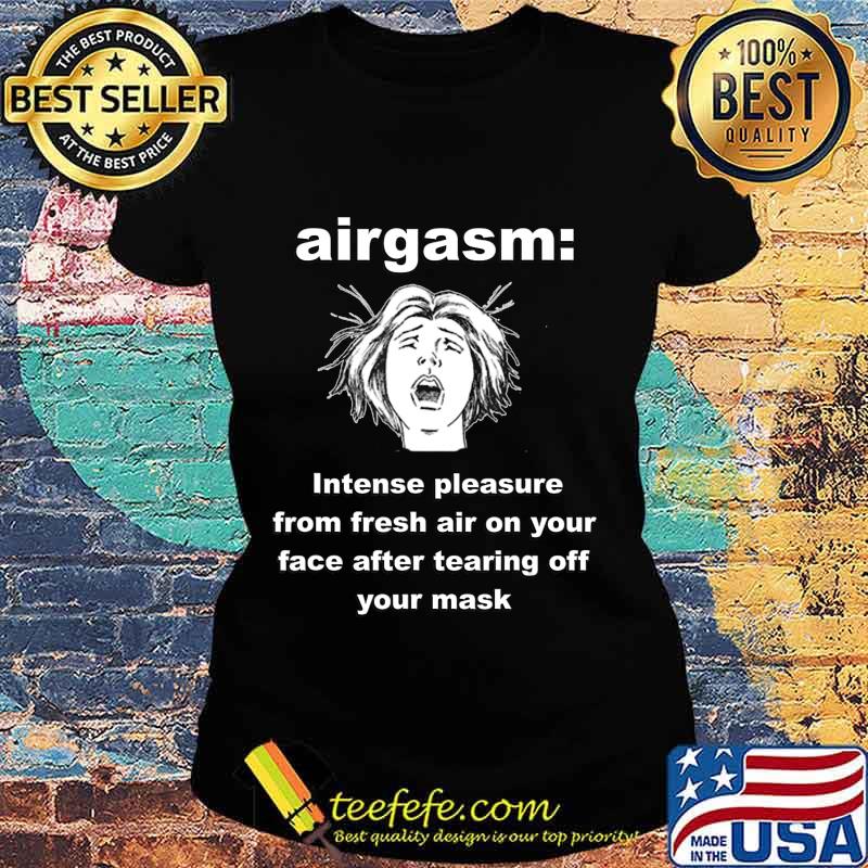 2020 Airgasm Funny Mask Freedom Design T-Shirt Ladies tee 2020 Airgasm Funny Mask Freedom Design T-Shirt Ladies tee