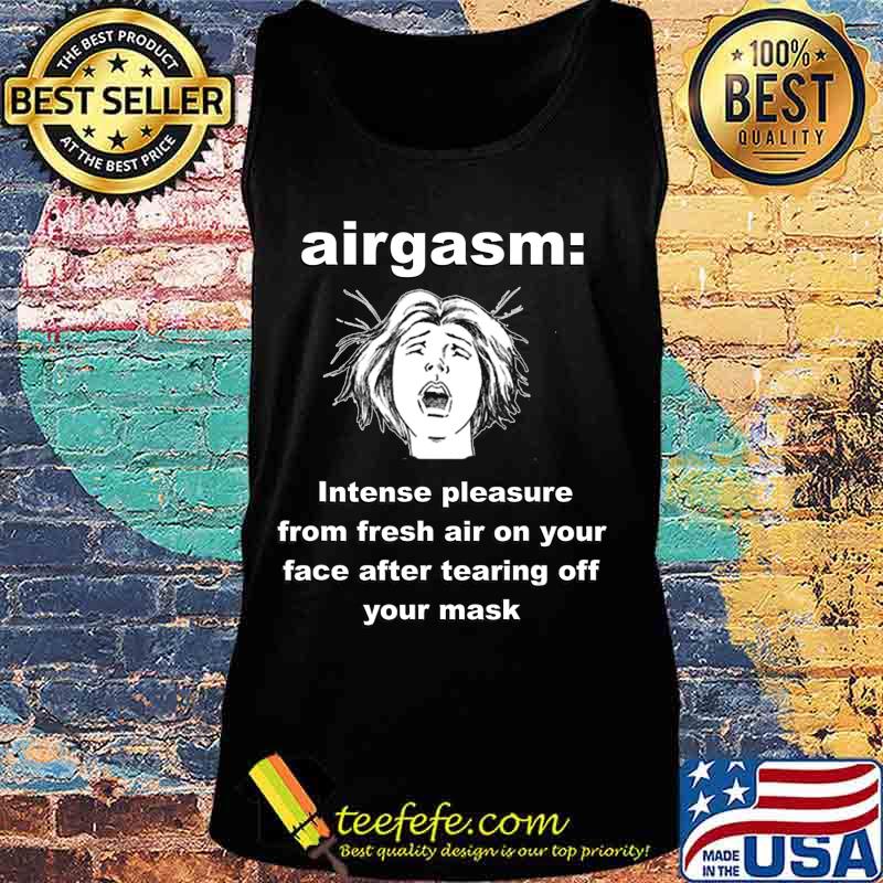 2020 Airgasm Funny Mask Freedom Design T-Shirt Tank top 2020 Airgasm Funny Mask Freedom Design T-Shirt Tank top