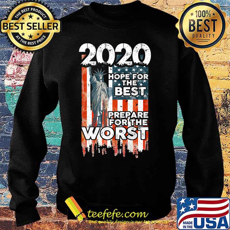 2020 Hope For The Best, Prepare For Worst - Humor Gift Premium T-Shirt Sweater 2020 Hope For The Best, Prepare For Worst - Humor Gift Premium T-Shirt Sweater