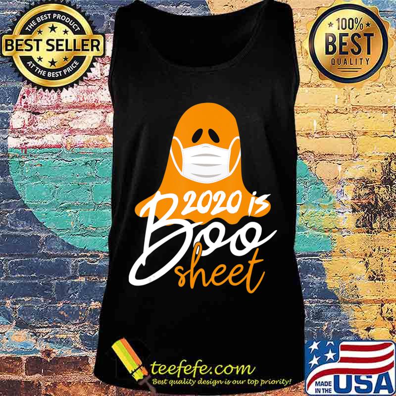 2020 is boo sheet, Funny quarantined ghost T-Shirt Tank top 2020 is boo sheet, Funny quarantined ghost T-Shirt Tank top