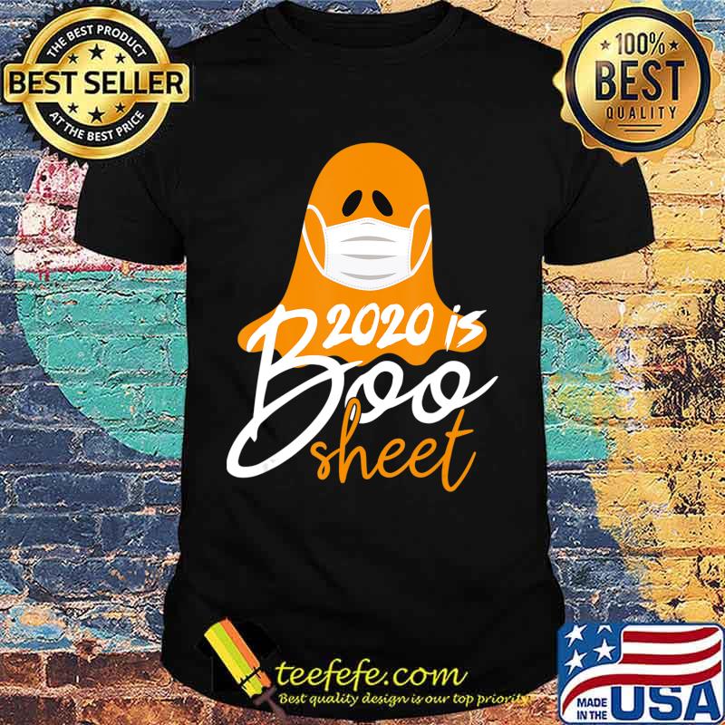 2020 is boo sheet, Funny quarantined ghost T-Shirt 2020 is boo sheet, Funny quarantined ghost T-Shirt