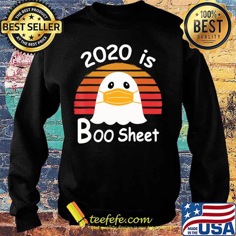 2020 is Boo Sheet Ghost Mask Funny Gift T-Shirt Sweater 2020 is Boo Sheet Ghost Mask Funny Gift T-Shirt Sweater