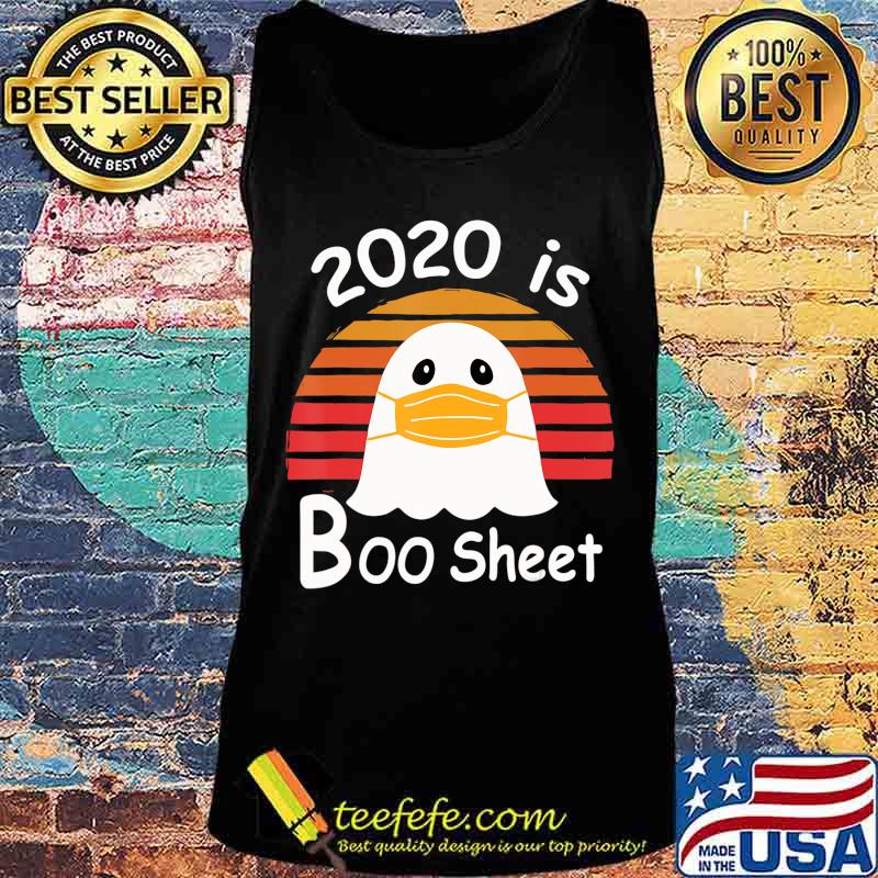 2020 is Boo Sheet Ghost Mask Funny Gift T-Shirt Tank top 2020 is Boo Sheet Ghost Mask Funny Gift T-Shirt Tank top