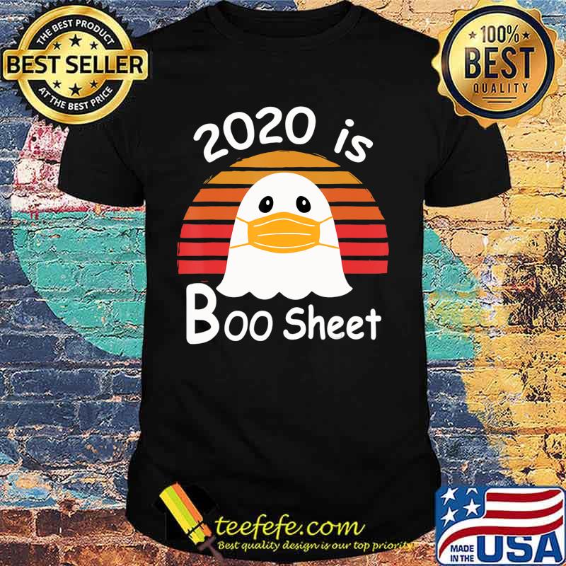 2020 is Boo Sheet Ghost Mask Funny Gift T-Shirt 2020 is Boo Sheet Ghost Mask Funny Gift T-Shirt