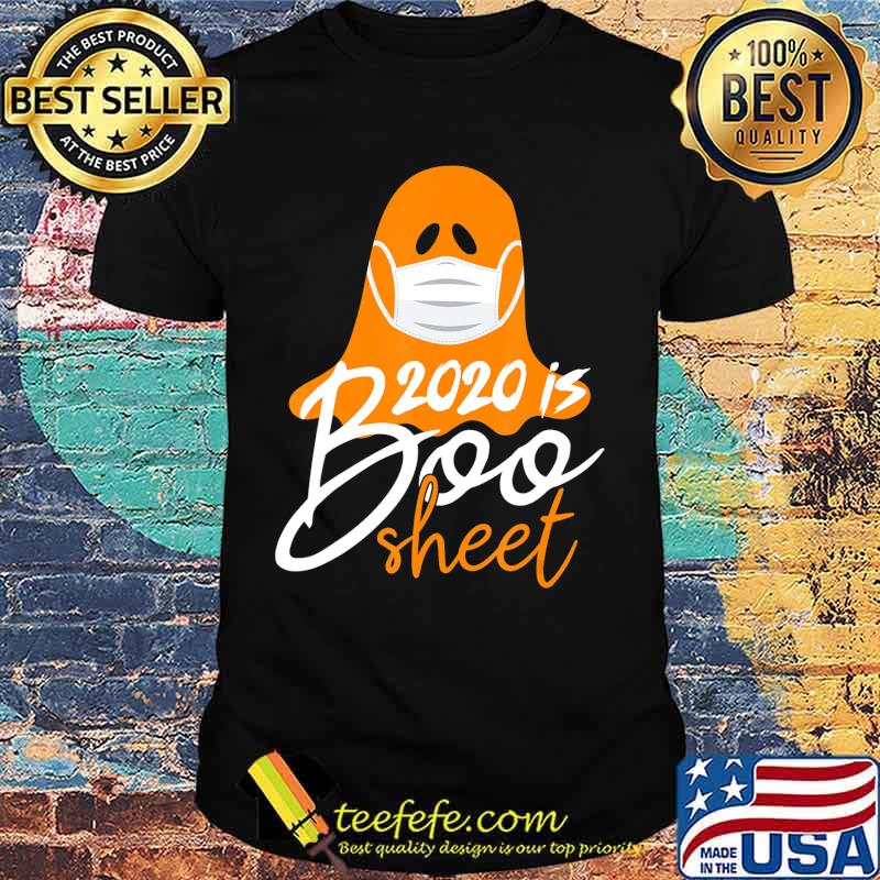 2020 is Boo Sheet Shirt Funny Halloween Costume Mask Gifts T-Shirt