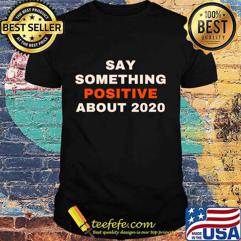 2020 Positive Vibe 2020 Quarantine Quotes T-Shirt
