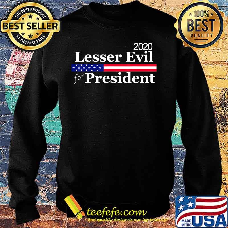 2020 Presidential Election Vote Lesser of Two Evils T-Shirt Sweater 2020 Presidential Election Vote Lesser of Two Evils T-Shirt Sweater