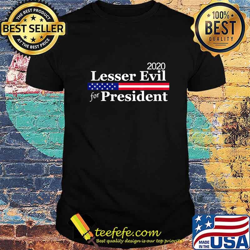 2020 Presidential Election Vote Lesser of Two Evils T-Shirt 2020 Presidential Election Vote Lesser of Two Evils T-Shirt