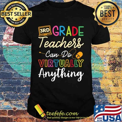 3rd Grade Teachers Can Do Virtually Anything T-Shirt