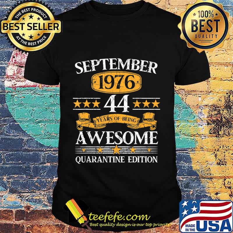 44 Years Old September 1976 44th Birthday Quarantine T-Shirt