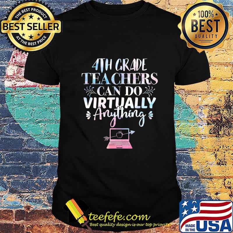4th Grade Teachers Can Do Virtually Anything Funny Gift T-Shirt