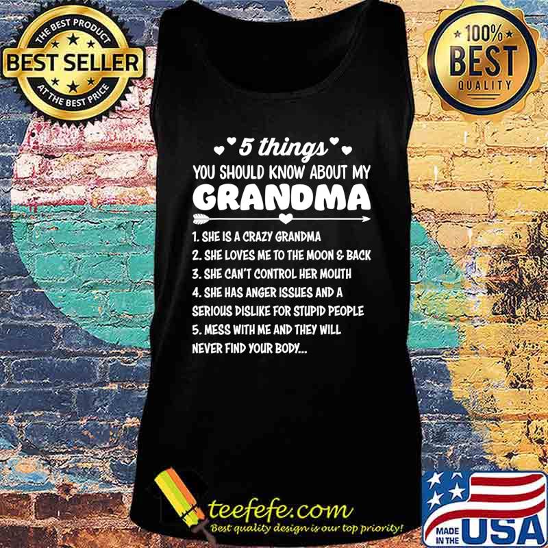 5 Things You Should Know About My Grandma Funny Grandma T-Shirt Tank top 5 Things You Should Know About My Grandma Funny Grandma T-Shirt Tank top
