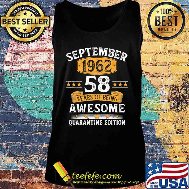 58 Years Old September 1962 58th Birthday Quarantine Gifts T-Shirt Tank top 58 Years Old September 1962 58th Birthday Quarantine Gifts T-Shirt Tank top
