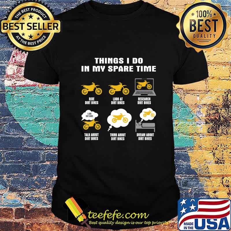 6 Things I Do In My Spare Time - Motocross T-Shirt