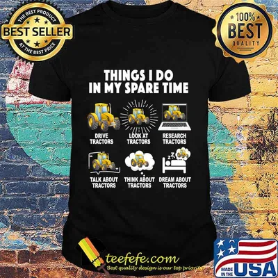 6 Things I Do In My Spare Time Tractor Funny Farmers Gift T-Shirt