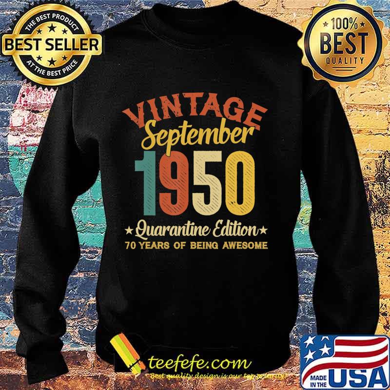 70 Year Old Birthday Gifts September 1950 Quarantine Edition T-Shirt Sweater 70 Year Old Birthday Gifts September 1950 Quarantine Edition T-Shirt Sweater