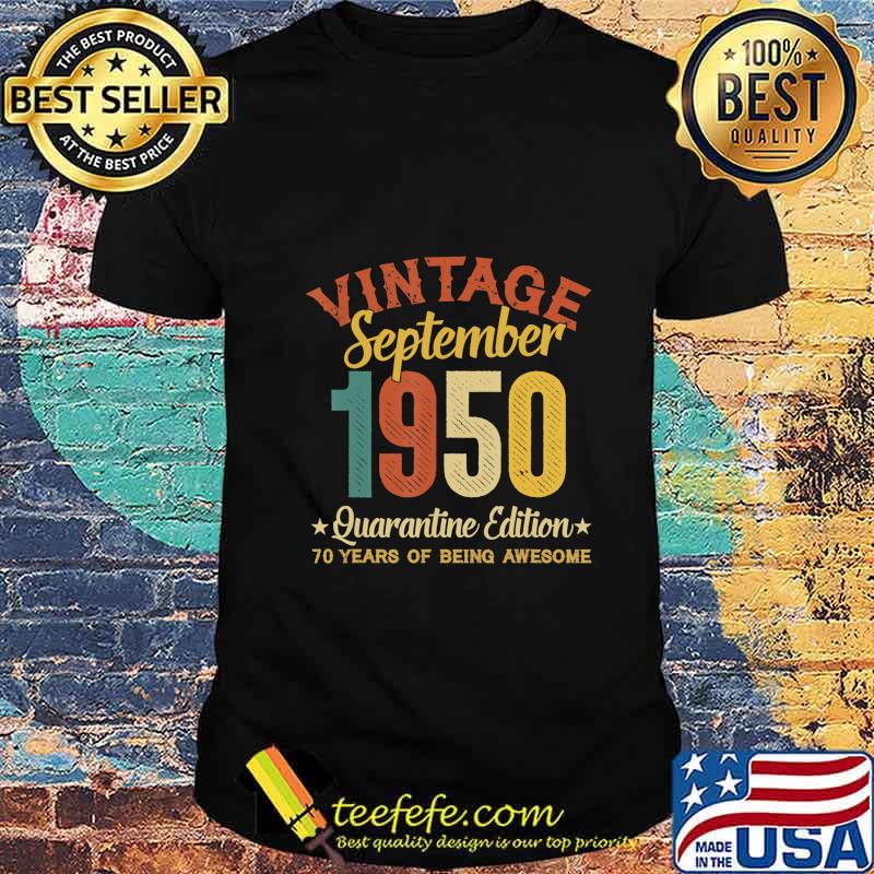 70 Year Old Birthday Gifts September 1950 Quarantine Edition T-Shirt