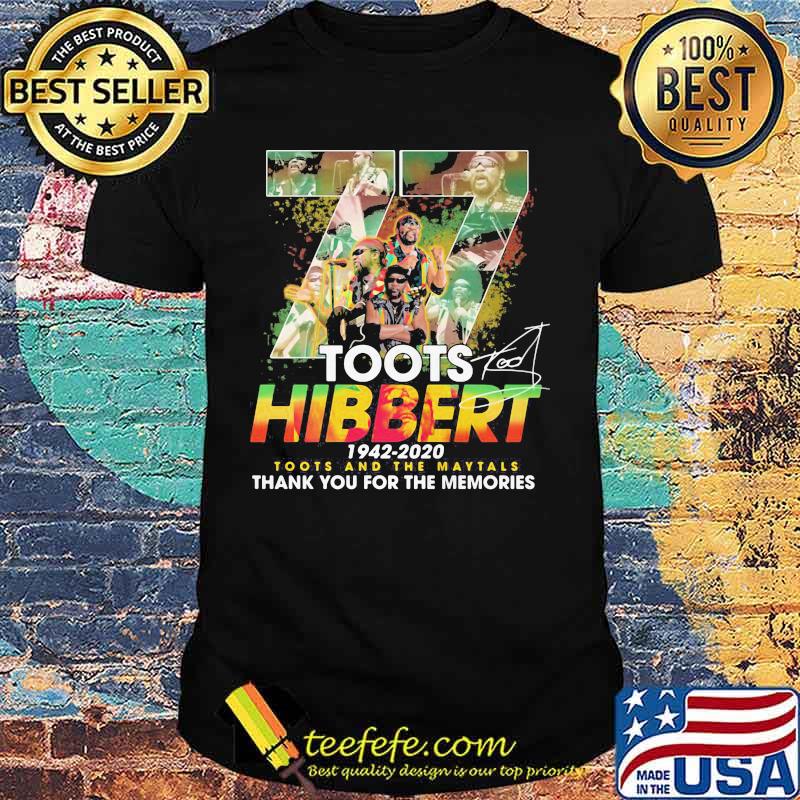 77 toots hibbert 1942 2020 toots and the maytals thank for the memories signatures shirt