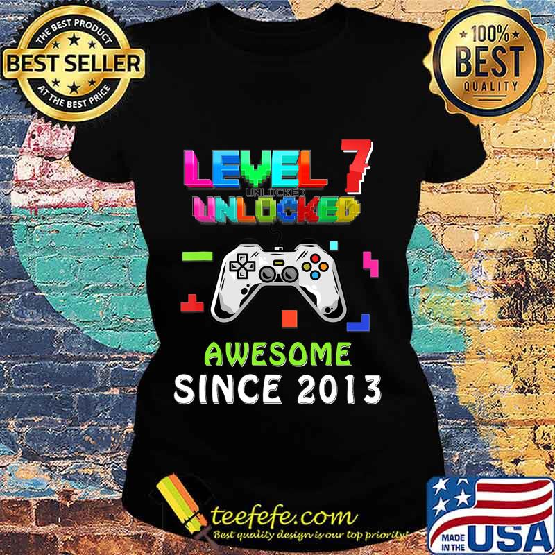 7th birthday level 7 unlocked birthday awesome since 2013 T-Shirt Ladies tee 7th birthday level 7 unlocked birthday awesome since 2013 T-Shirt Ladies tee