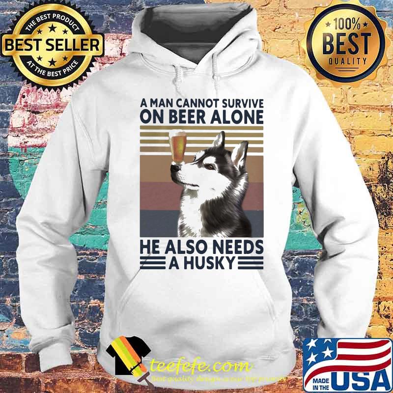 A man cannot survive on beer alone he also needs a husky vintage retro s Hoodie A man cannot survive on beer alone he also needs a husky vintage retro s Hoodie