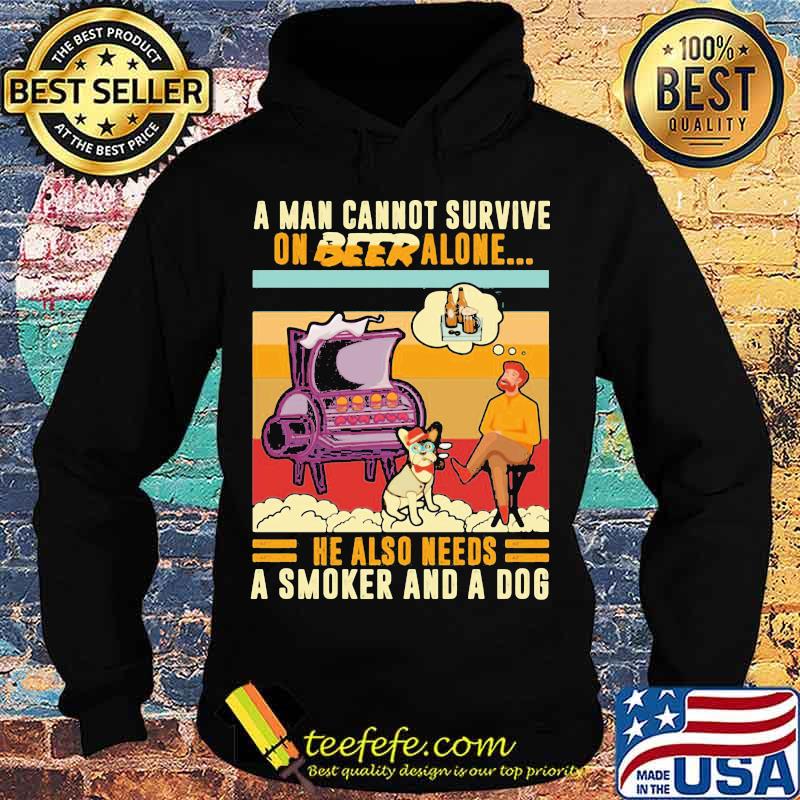 A Man Cannot Survive On Beer Alone He Also Needs A Smoker And A Dog BBQ Vintage Retro Shirt Hoodie A Man Cannot Survive On Beer Alone He Also Needs A Smoker And A Dog BBQ Vintage Retro Shirt Hoodie