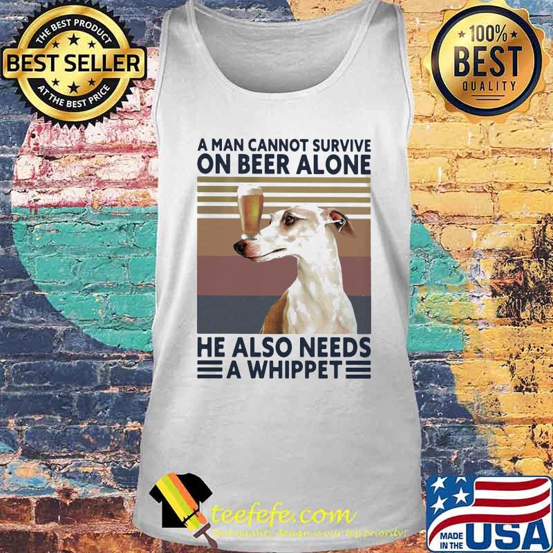 A man cannot survive on beer alone he also needs a whippet vintage retro s Tank top A man cannot survive on beer alone he also needs a whippet vintage retro s Tank top
