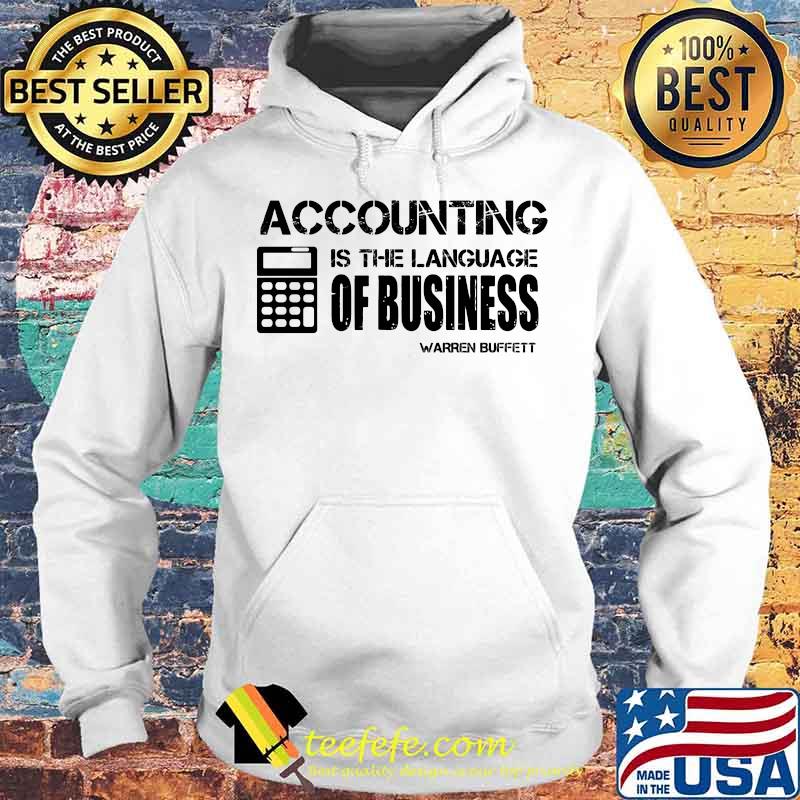 Accounting Is The Language Of Business Warrent Buffett Shirt Hoodie Accounting Is The Language Of Business Warrent Buffett Shirt Hoodie