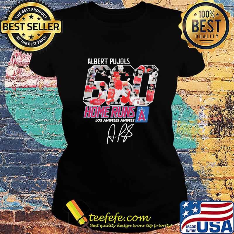 Albert pujols 660 home runs los angeles angels signature s Ladies tee Albert pujols 660 home runs los angeles angels signature s Ladies tee