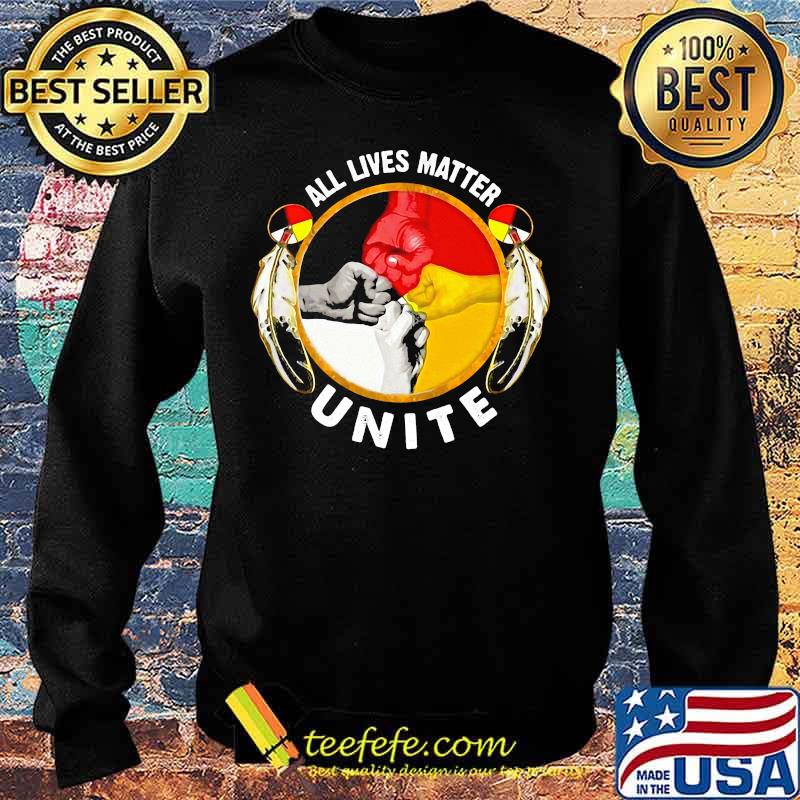 All Lives Matter Unite Shirt Sweater All Lives Matter Unite Shirt Sweater