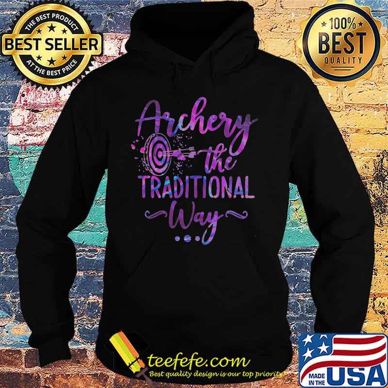 Archery the traditional way s Hoodie Archery the traditional way s Hoodie