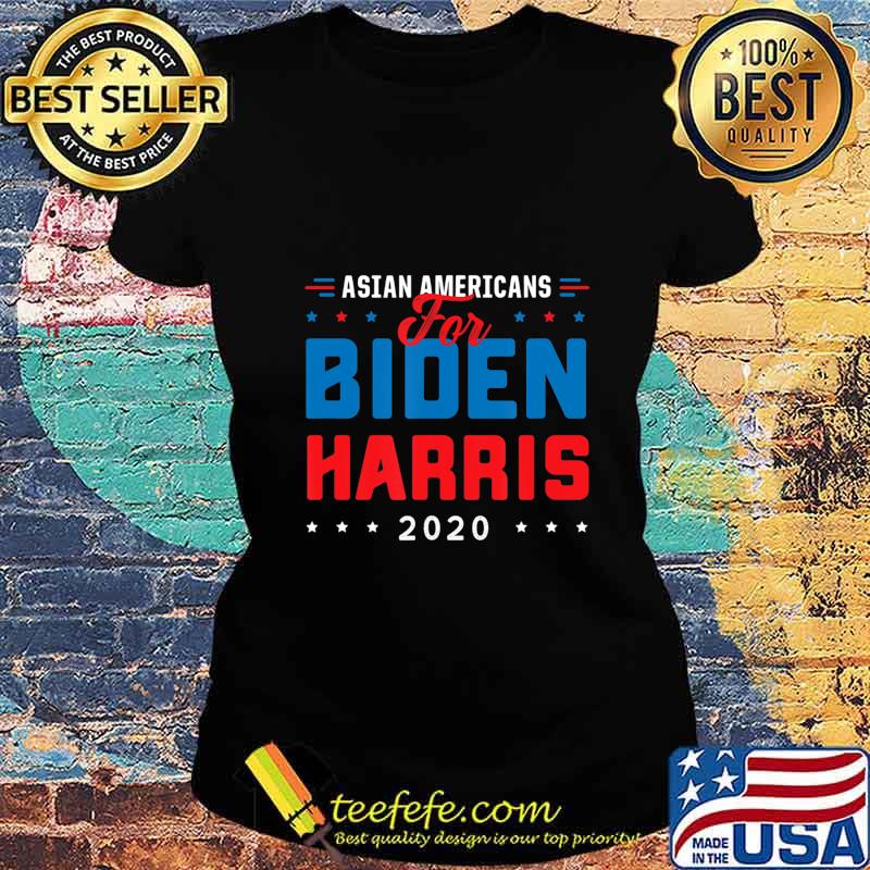 Asian American for Joe Biden Kamala Harris Election 2020 T-Shirt Ladies tee Asian American for Joe Biden Kamala Harris Election 2020 T-Shirt Ladies tee