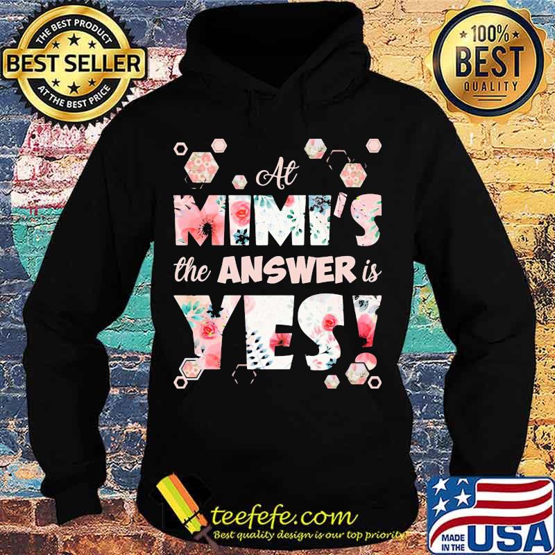 At Mimi’s The Answer Is Yes Shirt Hoodie At Mimi’s The Answer Is Yes Shirt Hoodie