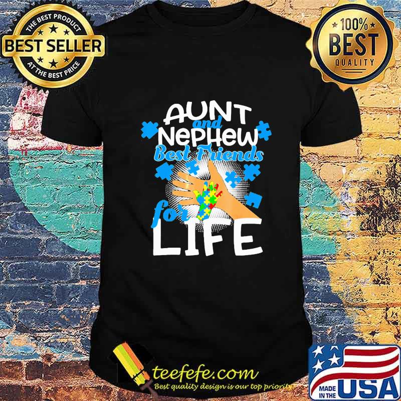 Aunt and nephew best friends for life autism shirt Aunt and nephew best friends for life autism shirt