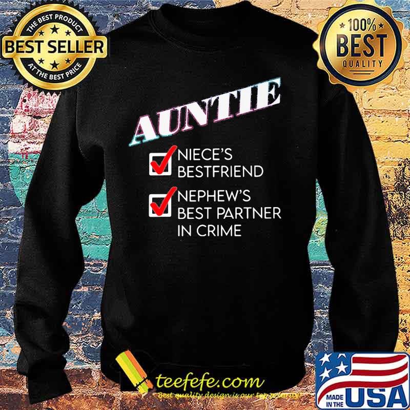Auntie niece's best friend nephew's best partner in crime s Sweater Auntie niece's best friend nephew's best partner in crime s Sweater