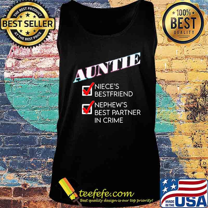 Auntie niece's best friend nephew's best partner in crime s Tank top Auntie niece's best friend nephew's best partner in crime s Tank top
