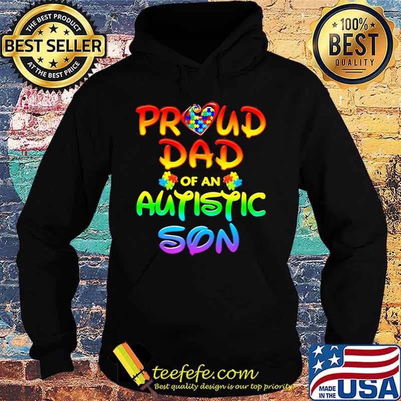 Autism Awareness Proud Dad Of Autistic Son Shirt Hoodie Autism Awareness Proud Dad Of Autistic Son Shirt Hoodie