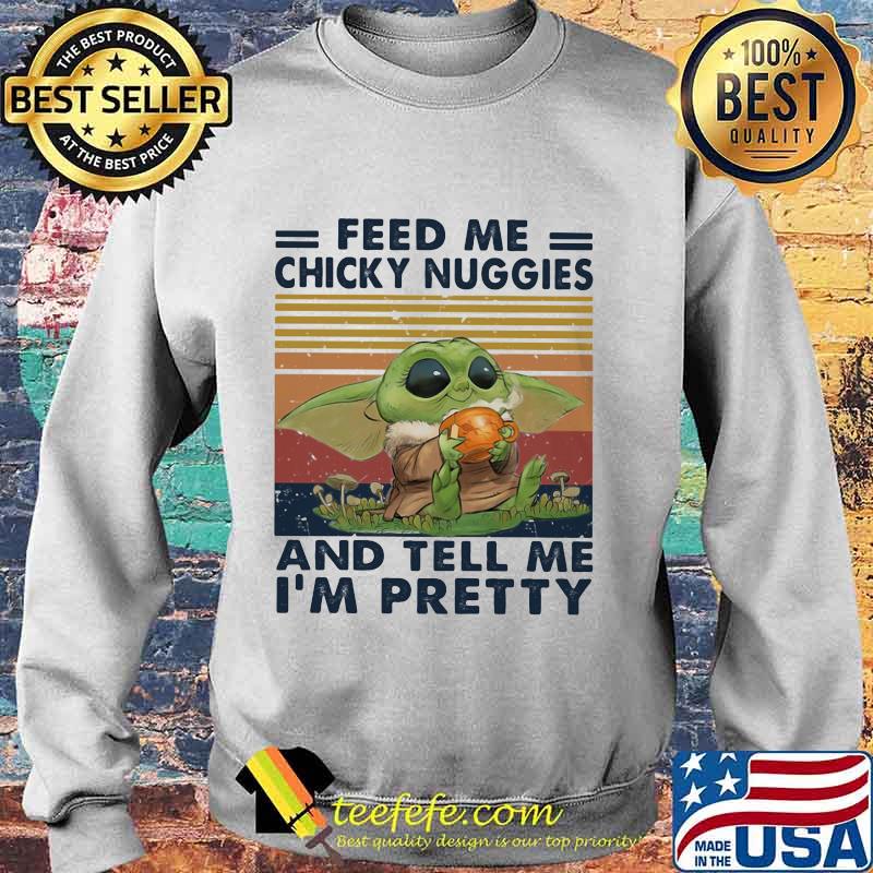 Baby feed me chicky nuggies and tell me i'm pretty vintage retro s Sweater Baby feed me chicky nuggies and tell me i'm pretty vintage retro s Sweater