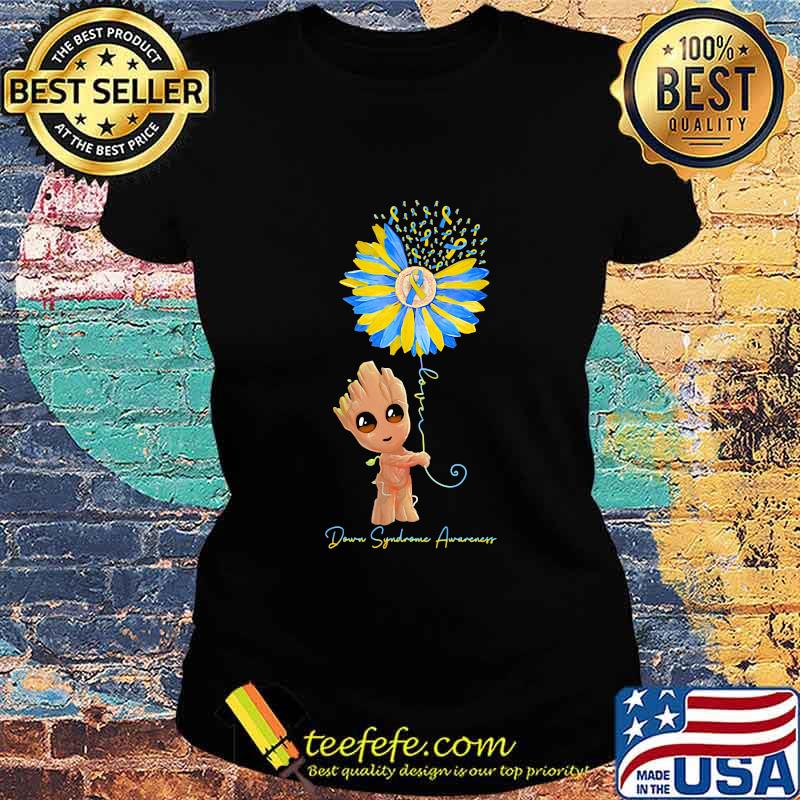 Baby groot sunflower down syndrome awareness s Ladies tee Baby groot sunflower down syndrome awareness s Ladies tee