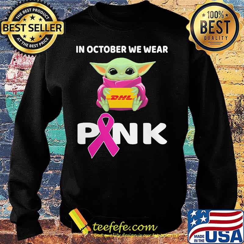 Baby hug dhl in october we wear pink cancer awareness s Sweater Baby hug dhl in october we wear pink cancer awareness s Sweater