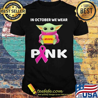 Baby hug dhl in october we wear pink cancer awareness shirt