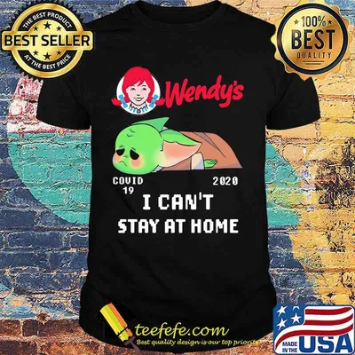 Baby wendy's covid-19 2020 i can't stay at home shirt